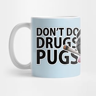 Don't Do Drugs Pugs Mug